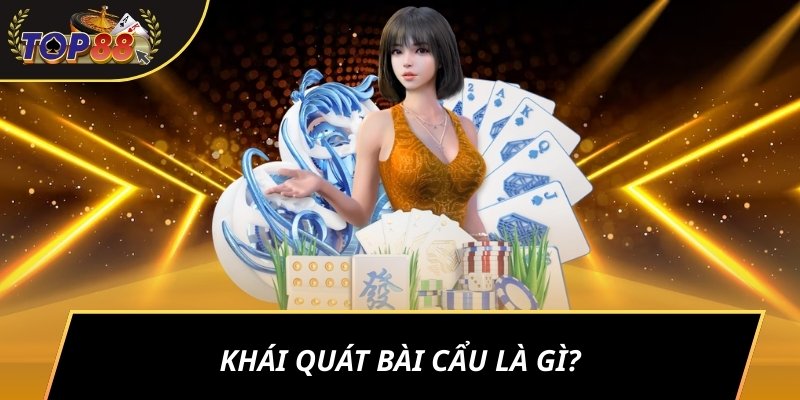 Khái quát Bài cẩu là gì?