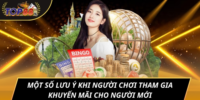 Một số lưu ý khi người chơi tham gia khuyến mãi cho người mới